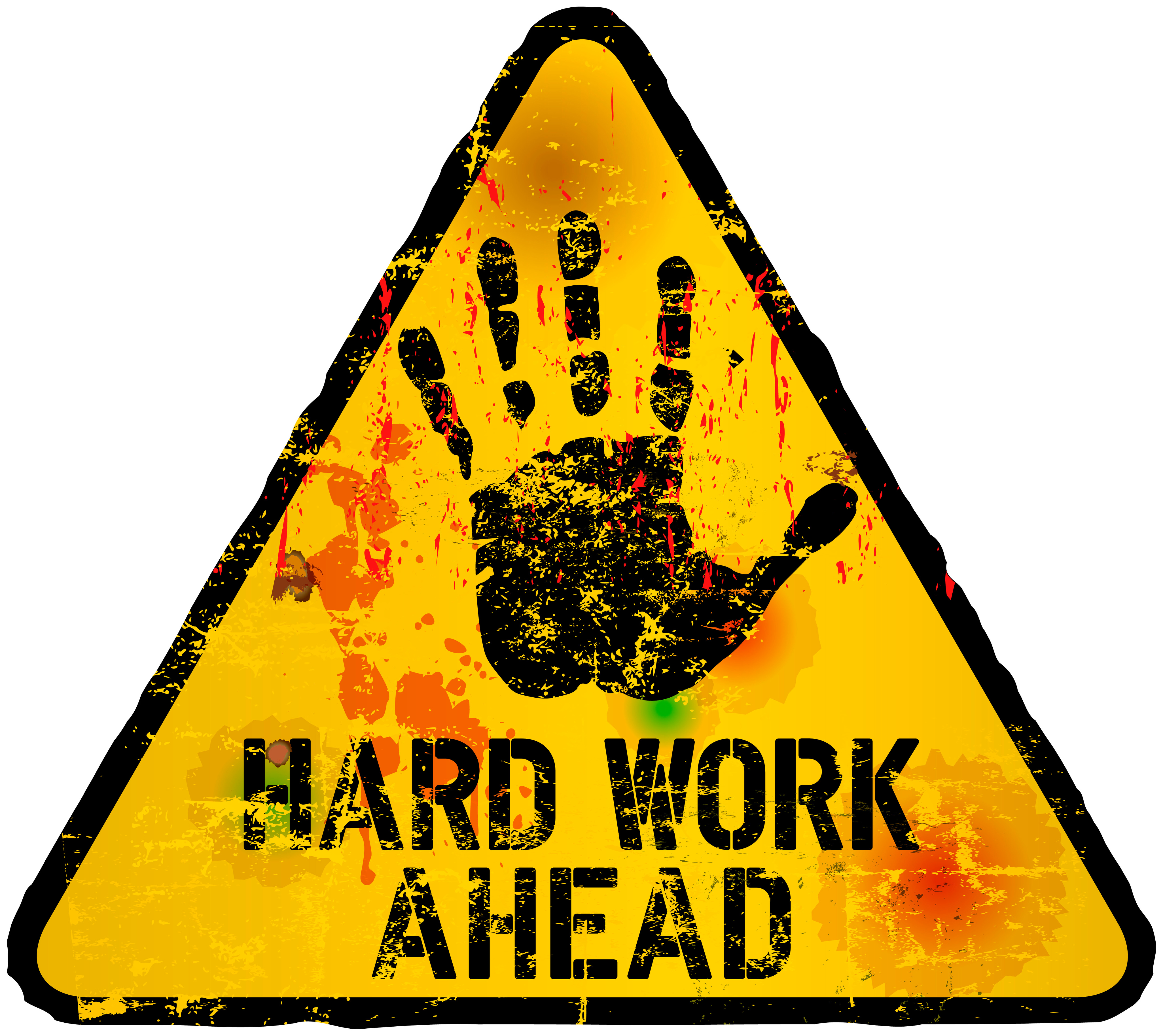 A triangular yellow road sign reading "Hard Work Ahead." the sign has a large hand print on it, and smudges of dirt or grime.